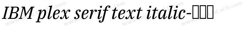 IBM plex serif text italic字体转换